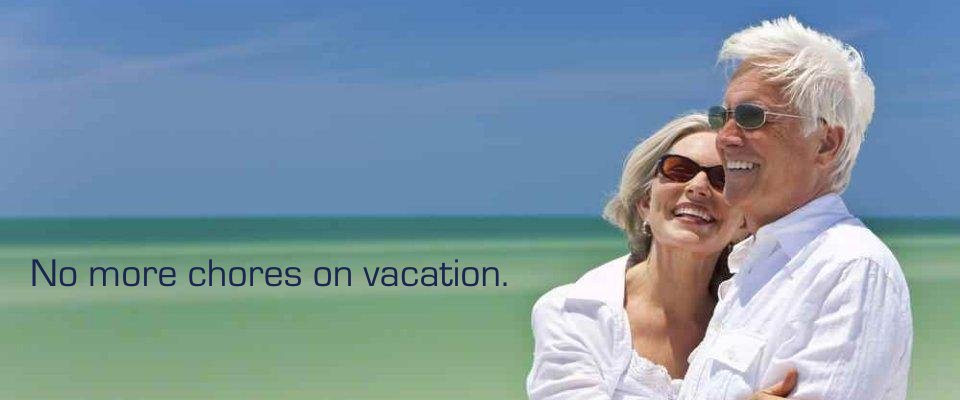No more chores on vacation.